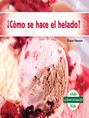 cover image of ¿Cómo se hace el helado? (How Is Ice Cream Made?) (Spanish Version)